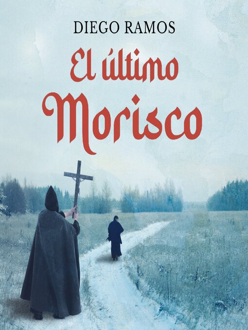 Title details for El último Morisco by Diego Ramos - Available